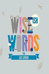 Wise(ish) Words For Cat Lovers