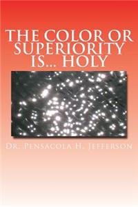 Color or Superiority Is... Holy