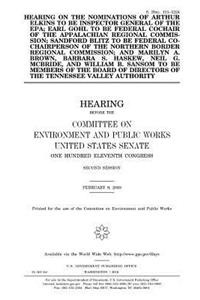 Hearing on the nominations of Arthur Elkins to be Inspector General of the EPA; Earl Gohl to be Federal Cochair of the Appalachian Regional Commission; Sandford Blitz to be Federal Cochairperson of the Northern Border Regional Commission; and Maril