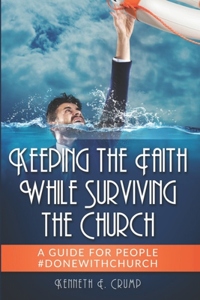 Keeping the Faith While Surviving the Church