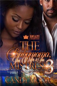The Babymama, The Wife & The Mistress 3