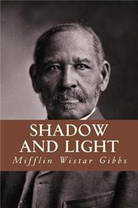 Shadow and Light: An Autobiography with Reminiscences of the Last and Present Century