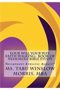 Your Will Your Way, Faith Walking