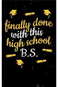 Finally Done With This High School B.S.