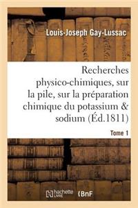 Recherches Physico-Chimiques, Sur La Pile, Sur La Préparation Chimique Et Les Propriétés Tome 1