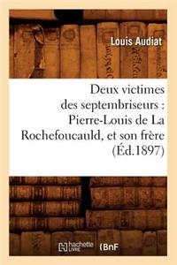 Deux Victimes Des Septembriseurs: Pierre-Louis de la Rochefoucauld, Et Son Frère (Éd.1897)