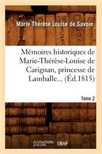 Mémoires Historiques de Marie-Thérèse-Louise de Carignan, Princesse de Lamballe. Tome 2 (Éd.1815)