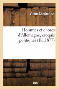 Hommes Et Choses d'Allemagne, Croquis Politiques