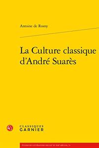 La Culture Classique d'Andre Suares