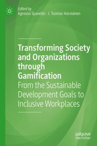 Transforming Society and Organizations Through Gamification