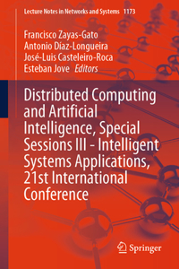 Distributed Computing and Artificial Intelligence, Special Sessions III - Intelligent Systems Applications, 21st International Conference