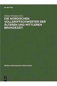Die Nordischen Vollgriffschwerter Der Älteren Und Mittleren Bronzezeit