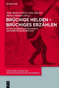 Brüchige Helden - brüchiges Erzählen