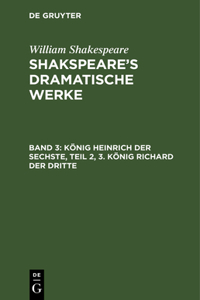 König Heinrich Der Sechste, Teil 2, 3. König Richard Der Dritte