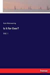 Is it for Ever?