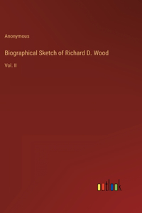 Biographical Sketch of Richard D. Wood
