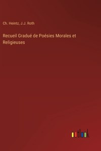 Recueil Gradué de Poésies Morales et Religieuses