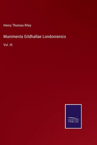 Munimenta Gildhallae Londoniensis
