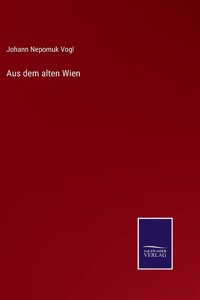 Aus dem alten Wien