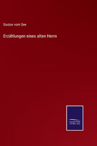 Erzählungen eines alten Herrn