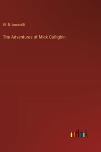The Adventures of Mick Callighin