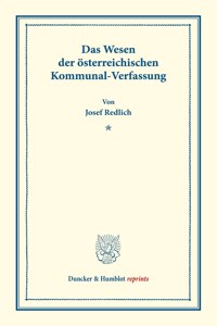 Das Wesen Der Osterreichischen Kommunal-Verfassung