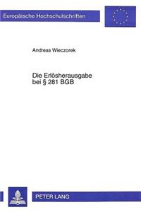 Die Erloesherausgabe bei  281 BGB