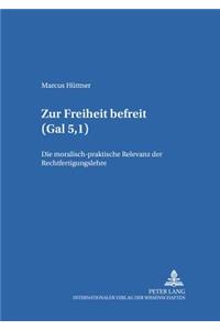 Zur Freiheit Befreit (Gal 5, I)