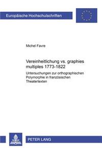 Vereinheitlichung vs. «Graphies Multiples» 1773-1822