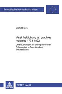 Vereinheitlichung vs. «graphies multiples» 1773-1822