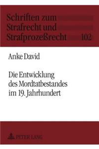 Die Entwicklung Des Mordtatbestandes Im 19. Jahrhundert