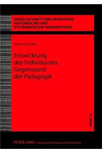 Entwicklung Des Individuums. Gegenstand Der Paedagogik