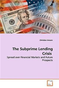 The Subprime Lending Crisis