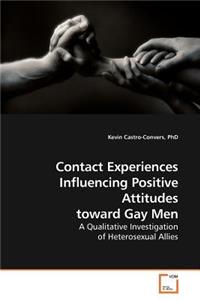 Contact Experiences Influencing Positive Attitudes toward Gay Men