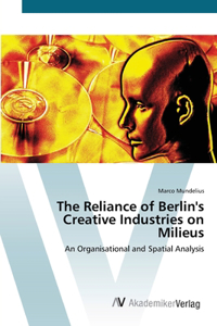 Reliance of Berlin's Creative Industries on Milieus