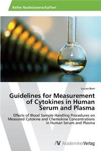 Guidelines for Measurement of Cytokines in Human Serum and Plasma