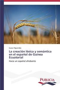 La creación léxica y semántica en el español de Guinea Ecuatorial