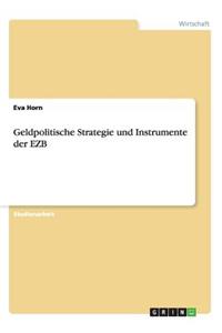 Geldpolitische Strategie und Instrumente der EZB