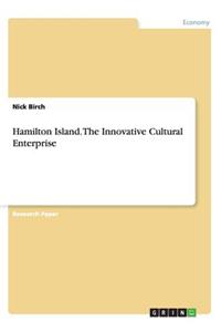 Hamilton Island. The Innovative Cultural Enterprise