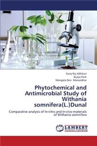 Phytochemical and Antimicrobial Study of Withania Somnifera(l.)Dunal