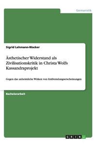 Ästhetischer Widerstand als Zivilisationskritik in Christa Wolfs Kassandraprojekt