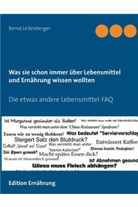 Was sie schon immer über Lebensmittel und Ernährung wissen wollten