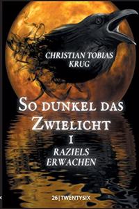 So dunkel das Zwielicht I