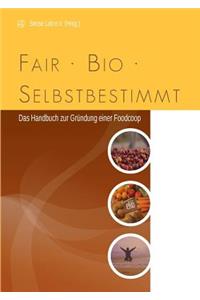 fair, bio, selbstbestimmt