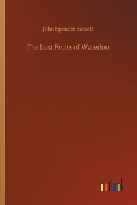 The Lost Fruits of Waterloo