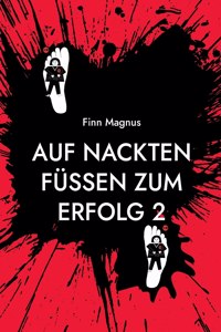 Auf nackten Füßen zum Erfolg 2