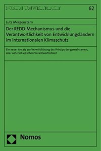 Der Redd-Mechanismus Und Die Verantwortlichkeit Von Entwicklungslandern Im Internationalen Klimaschutz