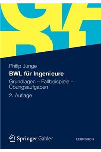 Bwl Für Ingenieure: Grundlagen - Fallbeispiele - Übungsaufgaben