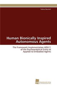 Human Bionically Inspired Autonomous Agents