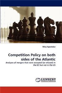 Competition Policy on both sides of the Atlantic